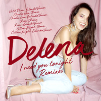 Delena - I Need You Tonight (Remixes)