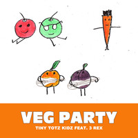 Tiny Totz Kidz (featuring 3 Rex) - Veg Party