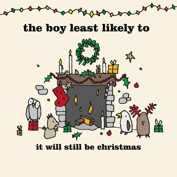 The Boy Least Likely To - It Will Still Be Christmas