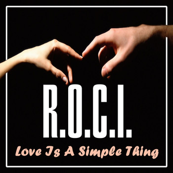 R.O.C.I. - Love Is A Simple Thing