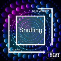 Nick Martira - Snuffing (Main Mix)