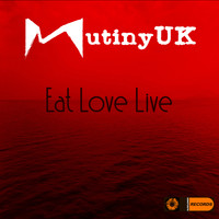 Mutiny UK - Eat Love Live