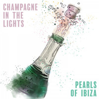 Pearls Of Ibiza - Champagne in the Lights