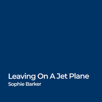 Sophie Barker - Leaving on a Jet Plane