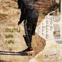 DOZZE - Mutu Ya Nai EP