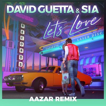 David Guetta - Let's Love (feat. Sia) (Aazar Remix)