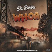 Da Robba - Whoa (Explicit)