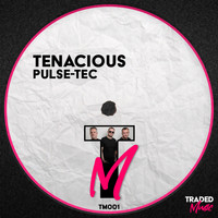 Tenacious - Pulse-Tec
