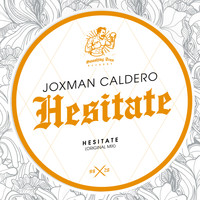 Joxman Caldero - Hesitate