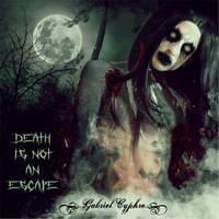Gabriel Cyphre - Death Is Not an Escape