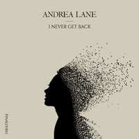 Andrea Lane - I Never Get Back