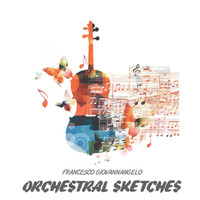 Francesco Giovannangelo - Orchestral Sketches