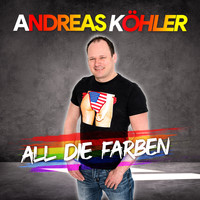 Andreas Köhler - All die Farben
