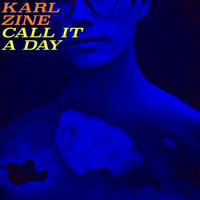 Karl Zine - Call It A Day
