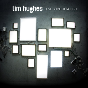 Tim Hughes - Love Shine Through (Deluxe Edition)
