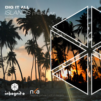 Dig It All - Islands [The Album]