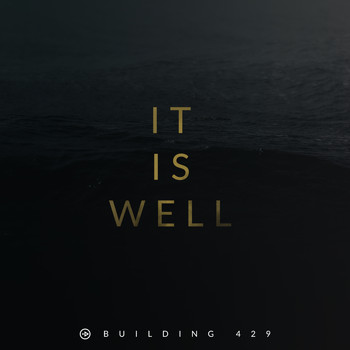 Building 429 - It Is Well