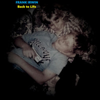 Frank Irwin - Back to Life