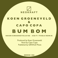 Koen Groeneveld & Capo Copa - Bum Bom (The Remixes)