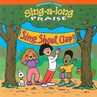 Integrity Kids - Sing-A-Long Praise: Shout Sing Clap!