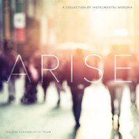 Galkin Evangelistic Team - Arise: A Collection of Instrumental Worship