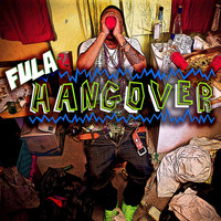 Fula - Hangover (Explicit)