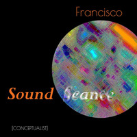 Francisco - Sound Seance