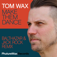 Tom Wax - Make Them Dance (Remixes)