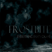 Frostbite - Everything That I Crave (Re-Release)