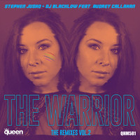 Stephen Jusko & DJ Blacklow feat. Audrey Callahan - The Warrior (The Remixes, Vol. 2)