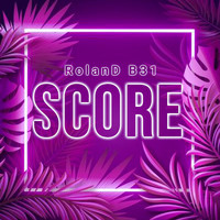 RolanD B31 - Score