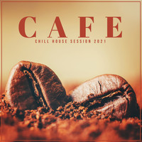 Cafe Ibiza - Cafe Chill House Session 2021