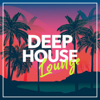 Deep House Lounge - Deep House Lounge