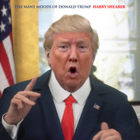 Harry Shearer - The Many Moods of Donald Trump (Explicit)