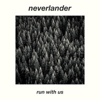 neverlander - Run With Us