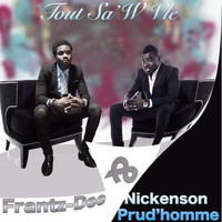 Nickenson Prud'homme - Tout Sa Ou Vle (feat. Frantz-Dee)