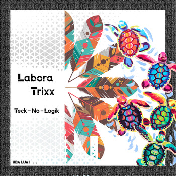 Labora Trixx - Teck-No-Logik