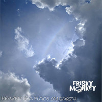 Frisky Monkey - Heaven Is a Place on Earth