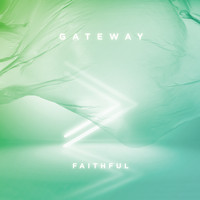 Gateway - Faithful (Live)