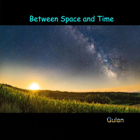 Gulan - Between Space and Time