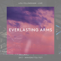 Lou Fellingham - Everlasting Arms (Live)