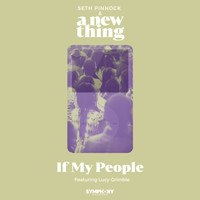 Seth Pinnock & A New Thing - If My People
