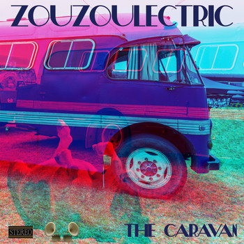 Zouzoulectric - The Caravan