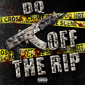 DQ - Off The Rip (Explicit)