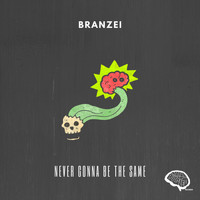 Branzei - Never Gonna Be The Same
