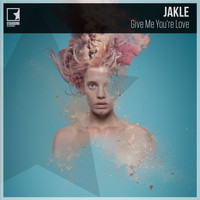 JAKLE - Give Me You're Love