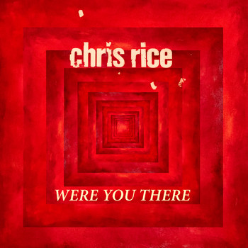 Chris Rice - Were You There