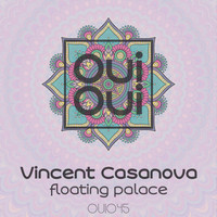 Vincent Casanova - Floating Palace