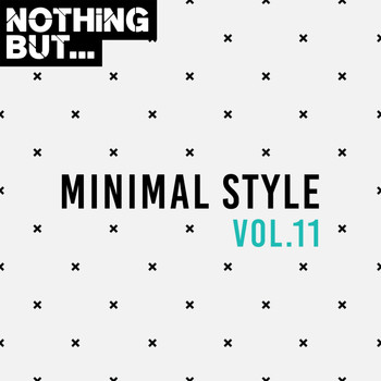 Various Artists - Nothing But... Minimal Style, Vol. 11