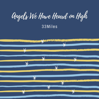 33Miles - Angels We Have Heard on High
